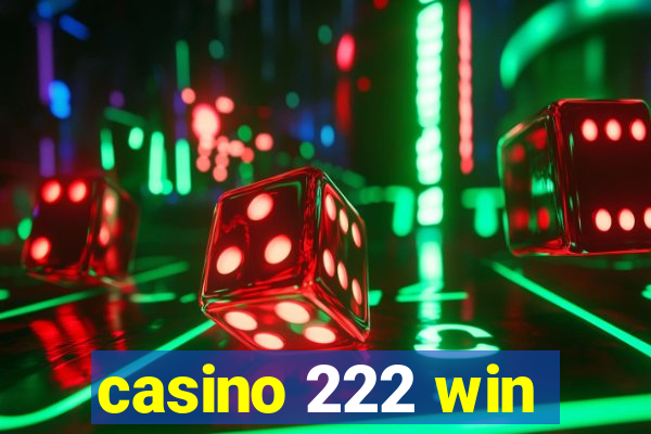 casino 222 win